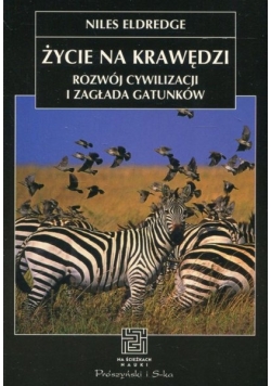 Życie na krawędzi.Rozwój cywilizacji z zagłada gatunków