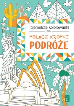 Tajemnicze kolorowanki. Połącz kropki. Podróże
