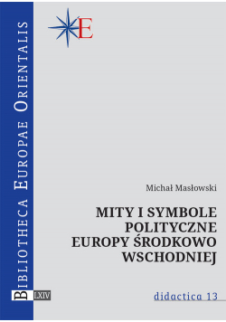 Mity i symbole polityczne Europy środkowo-wschodniej