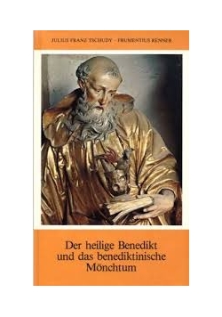 Der heilige Benedikt und das benediktinische Monchtum