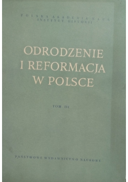 Odrodzenie i reformacja w Polsce ,Tom III