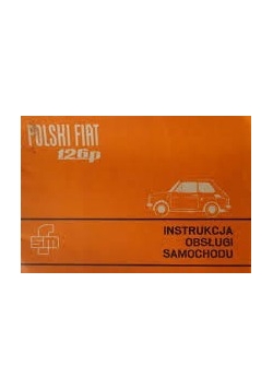 Polski fiat 126p. Instrukcja obsługi samochodu