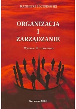 Organizacja i zarządzanie wydanie II rozszerzone