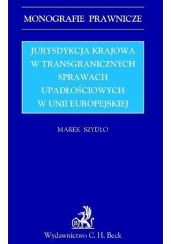 Jurysdykcja krajowa w transgranicznych sprawach upadłościowych w Unii Europejskiej