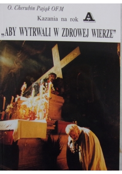 Aby wytrwali w zdrowej wierze