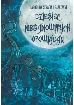 Dziesięć niesamowitych opowiadań