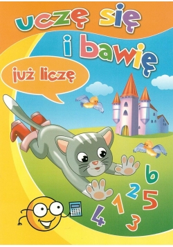 Uczę się i bawię. Już liczę