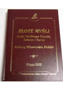 Złote myśli.Ludzi Wielkiego Umysłu, Talentu i Serca