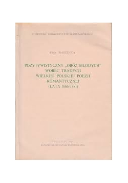 Pozytywistyczny "obóz młodych" wobec tradycji wielkiej polskiej poezji romantycznej