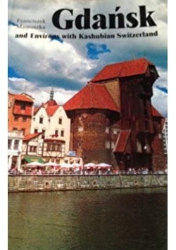 Gdansk and Environs with Kashubian Switzerland