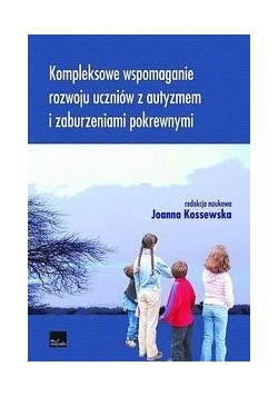 Kompleksowe wspomaganie rozwoju uczniów z autyzmem i zaburzeniami pokrewnymi