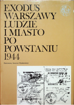 Exodus Warszawy ludzie i miasto po powstaniu 1944