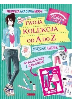 Pierwsza Akademia Mody! Twoja kolekcja od A do Z