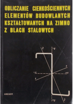 Obliczanie cienkościennych elementów budowlanych kształtowanych na zimno z blach stalowych