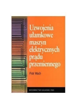 Uzwojenia ułamkowe maszyn elektrycznych prądu przemiennego