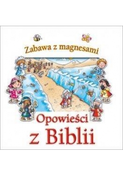 Zabawa z magnesami. Opowieści z Biblii