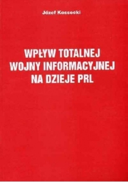 Wpływ totalnej wojny informacyjnej na dzieje PRL