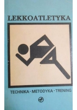 Lekkoatletyka: Technika, Metodyka, Trening