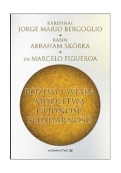 Rozum i wiara modlitwa godność solidarność