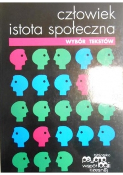 Człowiek istota społeczna. Wybór tekstów