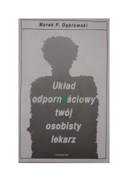 Układ odpornościowy twój osobisty lekarz