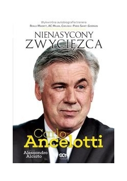 Carlo Ancelotti Nienasycony zwycięzca