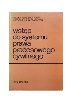 Wstęp do systemu prawa procesowego cywilnego