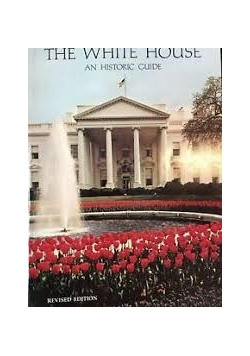 The white house an historic guide
