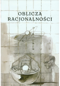 Praca zbiorowa - Oblicza racjonalności