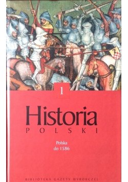Historia Polski Polska do 1586  tom 1