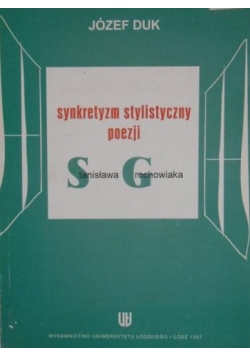 Synkretyzm stylistyczny poezji Stanisława Grochowiaka