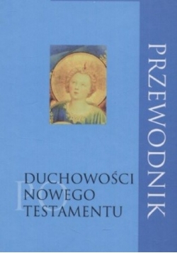 Przewodnik po duchowości Nowego Testamentu
