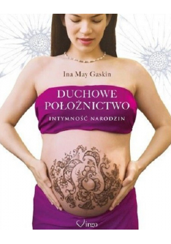 Duchowe położnictwo Intymność narodzin