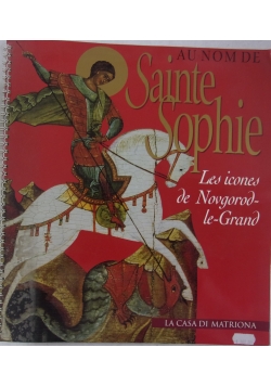 Au nom de Sainte Sophie.Les icones de Novgorod le Grand