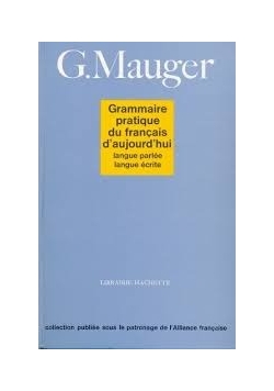 Grammaire pratique du francais d'aujourd'hui langue parlee langue ecrite