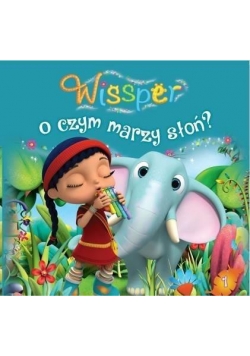 Wissper 1 O czym marzy słoń?