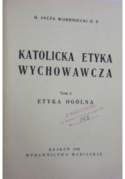 Katolicka etyka wychowawcza, tom  I, 1948r.