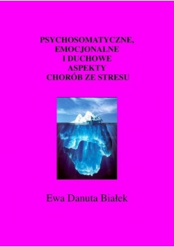 Psychosomatyczne emocjonalne i duchowe aspekty