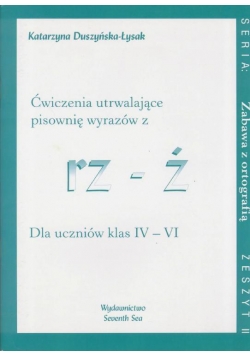 Ćwiczenia utrwalające pisownię wyrazów z rz - ż