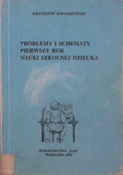Problemy i schematy. Pierwszy rok nauki szkolnej dziecka.