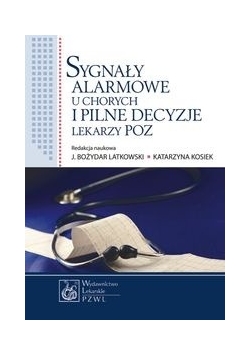 Sygnały alarmowe u chorych i pilne decyzje lekarzy POZ, nowa