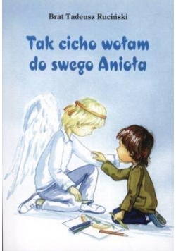 Tak cicho wołam do swego anioła