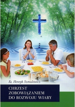 Chrzest Zobowiązaniem Do Rozwoju Wiary