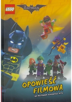 LEGO &reg Batman Movie. Opowieść filmowa