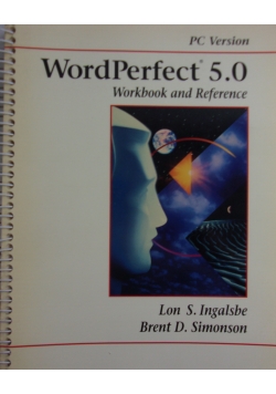 WordPerfect 5.0. Workbook and Reference. PC Version