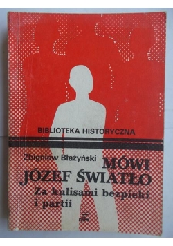 Mówi Józef Światło. Za kulisami bezpieki i partii