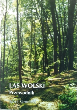 Przewodnik. Las Wolski