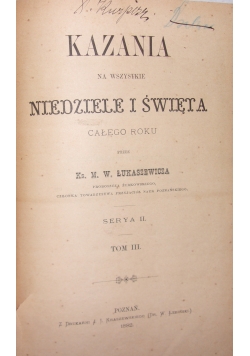Kazania na wszystkie niedziele i święta, 1882r.