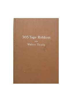 365 Tage Rohkost  von Walter Thiele, 1933 r.