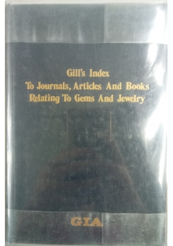 Gill's Index To Journals, Articles And Books Relating To Gems And Jewelry